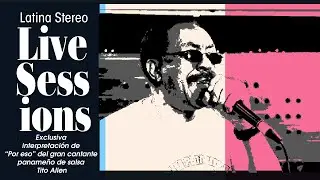 LATINA STEREO🌴| POR ESO - TITO ALLEN (JAM SESSIONS)