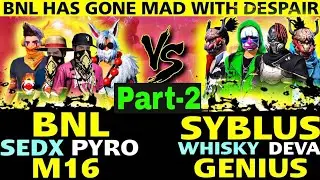 BNL & M16 &PYRO & SEDX VS SYBLUS & GENIUS & DEVA & WHITE Clash Squad Custom Match