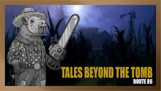 #5 - Tales Beyond The Tomb - Route 86 / Esse Caso Foi Bizarro!