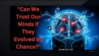 Can we trust our minds if they were evolved by chance