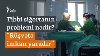 İcbari tibbi siğorta özünü doğrultdumu? - “Həkimə böyük məbləğ vermirlər”