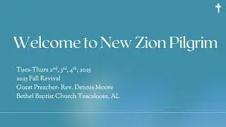 NZP Fall Revival: Night 1 - Rev. Dennis Moore, Guest Preacher - Bethel Baptist Church, Tuscaloosa AL