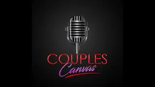 Couples Canvas Episode 9: Preparing for Covenant, Not Just Chemistry