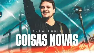 Coisas Novas - Theo Rubia (Ao Vivo)