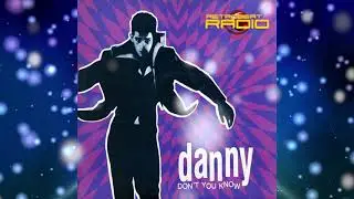 Danny   Don't You Know