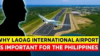 Why the Development of Laoag International Airport is Important for the Philippines?