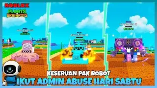 PAK ROBOT IKUT ADMIN ABUSE DI HARI SABTU + LIHAT UPDATE BARU PVB INDONESIA!