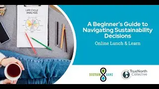 A Beginner&rsquo;s Guide to Navigating Sustainability Decisions Lunch & Learn