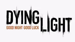 Dying light:Man singing ambience