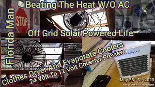 Off Grid Beating Florida Heat W/O AC Refrigeration Using Evaporative Clothes Dryer And Solar Panels