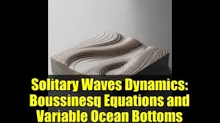 Solitary Waves Dynamics: Boussinesq Equations and Variable Ocean Bottoms