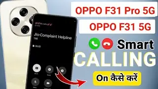 oppo f31 pro me smart call setting kaise kare , how to enable smart calling in oppo f31 5g 