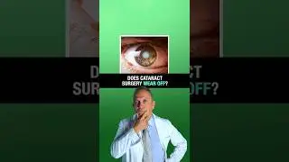 Does Cataract Surgery Wear Off? (THE TRUTH)