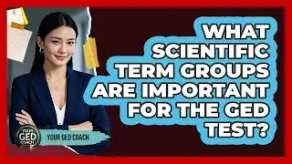 What Scientific Term Groups Are Important For The GED Test?