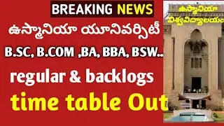 Osmania degree regular ,backlogs time table||OU Ug regular , backlogs time table||