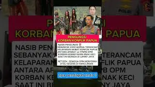 📢 PENGUNGSI KONFLIK PAPUA ‼️ TNI-POLRI vs OPM