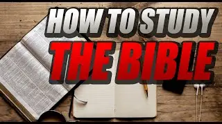 How to Study the Bible 101