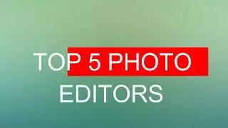 Top 5 Photo editing apps in Android 2017!