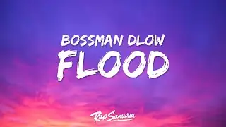 BossMan Dlow - Flood (Lyrics)