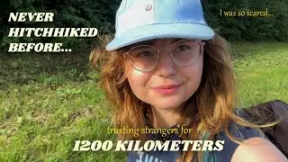 My First Hitchhiking Trip Across Europe pt. 1