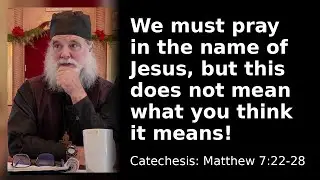 Sermon on the mount, Part 13 Matthew 7:22-28
