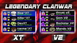 XT vs V2 [Legendary CLANWAR!] ft. Viper, Mando, Rockstar & Gem