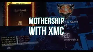 Mothership with the XMC NEW DLC WEAPON