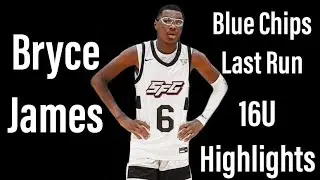 Bryce James Blue Chips Last Run Full Highlights-Strive For Greatness