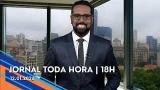 Jornal Toda Hora | 18H | Segunda-feira (12/Jan/2026)