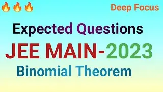 JEE MAINS 2023 : Most Expected Questions of Binomial Theorem/ Most important questions for jee.🔥🔥🔥
