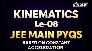 Kinematics-1D All PYQS (2002-25) | Le 08 | JEE Main PYQS | Physics by MJ Sir 