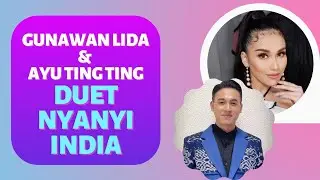 Gunawan LIDA & Ayu Ting Ting Nyanyi Lagu India