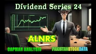 CAPMAN DIVIDEND SERIES 24 - No. 13 Al-Noor Sugar #alnrs #lotchem #psx #kse