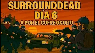 SurroundDead Día 6: A por el cofre oculto