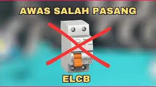 AWAS SALAH PASANG ELCB
