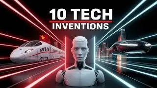10 Mind-Blowing Technologies from China That Are Changing the World