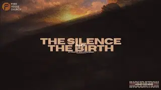 Silence Before Birth | Fyre House Church | Pastor Dr. Jesus Rodriguez | Habakkuk 2:1-3