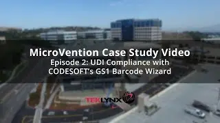 [Episode 2] MicroVention Case Study Video: UDI Compliance with CODESOFT's GS1 Barcode Wizard