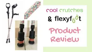 Cool Crutches & FlexyFoot | Disability aids product review [CC]