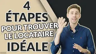 La Technique en 4 Etapes Pour Trouver Le Locataire Id&eacute;al