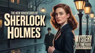 Sherlock Holmes Mystery Mix / Foggy Clues After Midnight | Old Time Radio Marathon