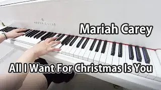 Mariah Carey - ‘All I Want For Christmas Is You’ piano cover