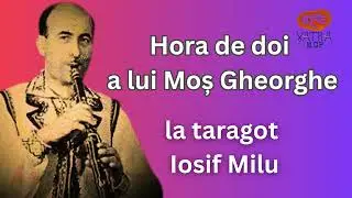 Hora de doi a lui Moș Gheorghe (1954) ~ la taragot Iosif Milu