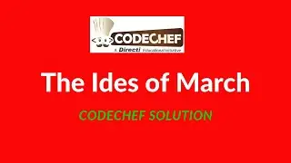 The Ides of March codechef solution