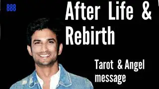 Sushant Singh Rajput | After life and rebirth | Angel message for fans and Tarot reading