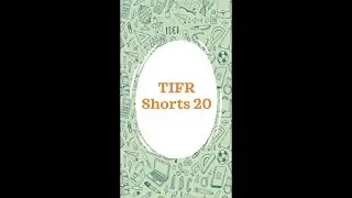 #TIFRShorts 20
