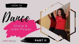 Dance Sharp and With Power  - Motion Drills to Improve Your Performance