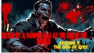 Bitten by a Vampire Bat at the End of the World Episode 5: Vampire vs Evil God