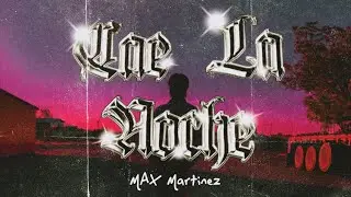 MAX Mart&iacute;nez - Cae La Noche (Music Video)
