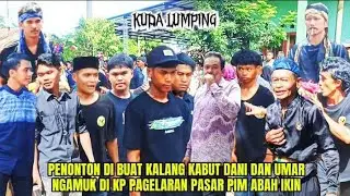 Seru! Pagelaran Pasar Di Bikin Geger‼️Dani & Umar Ngamuk Bikin Kalang Kabut | Pimpinan Abah Ikin